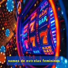 nomes de estrelas femininos